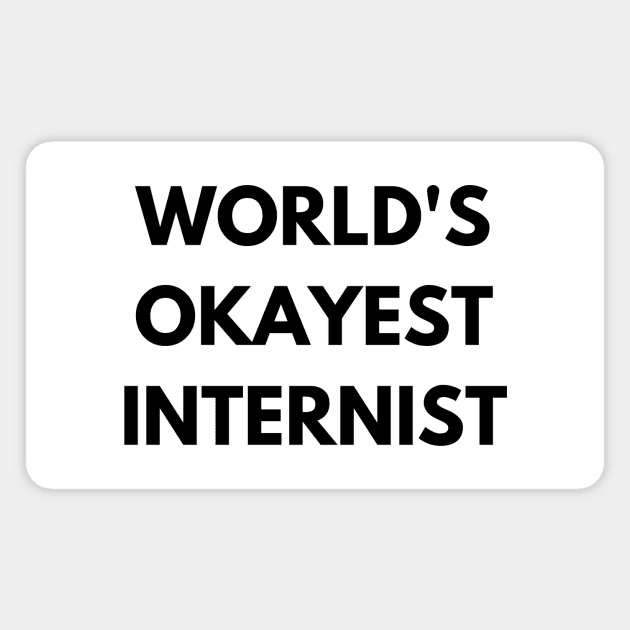 World's okayest internist Magnet by Word and Saying